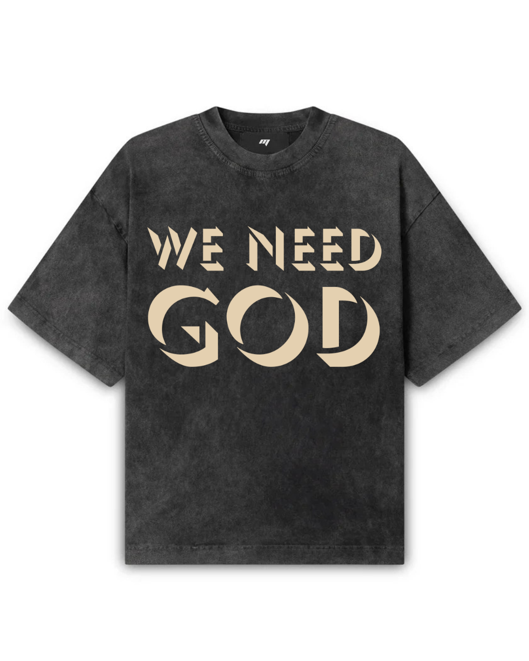 WE NEED GOD